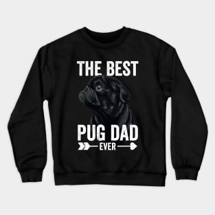 Best Pug Dad Ever Fathers Day Black Pug Crewneck Sweatshirt